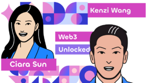 Ciara Sun and Kenzi Wang Web3 Unlocked Thumbnail
