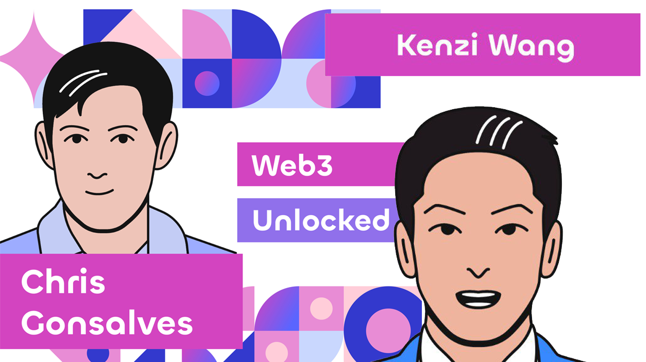 Chris Gonsalves and Kenzi Wang Web3 Unlocked Thumbnail
