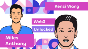 Miles Anthony and Kenzi Wang Web3 Unlocked Thumbnail