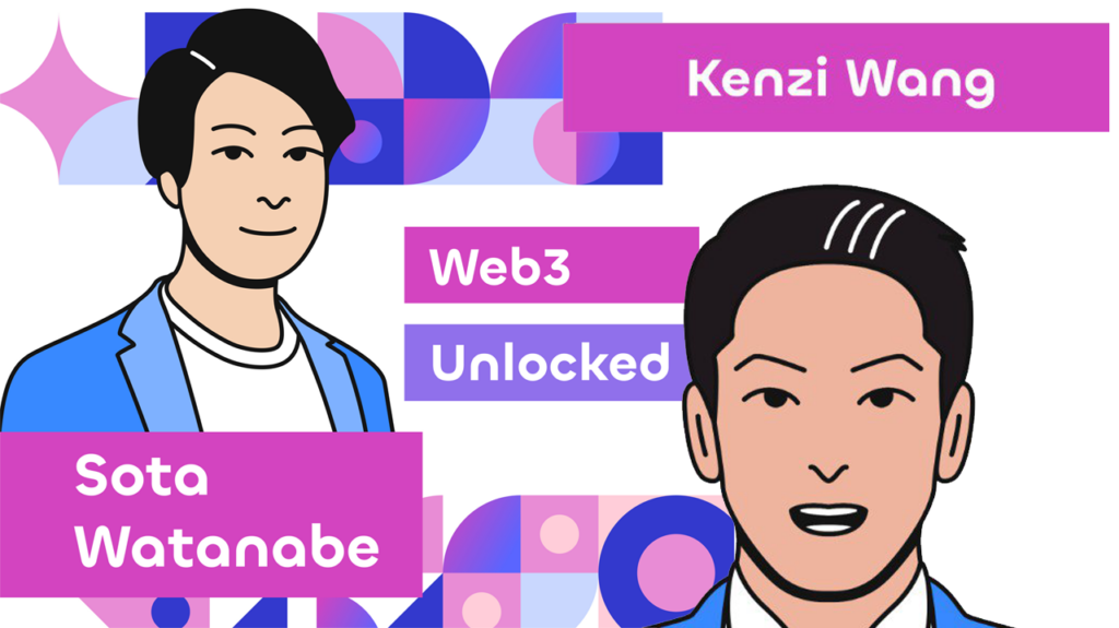 Sota Watanabe and Kenzi Wang Web3 Unlocked Thumbnail